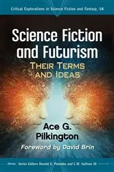 Book cover of Science Fiction and Futurism by Ace G. Pilkington