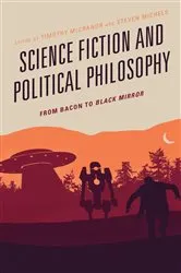 Book cover of Science Fiction and Political Philosophy by Timothy McCranor