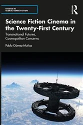 Book cover of Science Fiction Cinema in the Twenty-First Century by Pablo Gómez-Muñoz