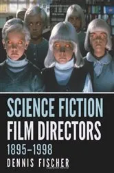 Book cover of Science Fiction Film Directors, 1895-1998 by Dennis Fischer