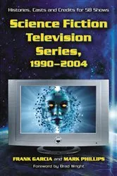 Book cover of Science Fiction Television Series, 1990-2004 by Frank Garcia