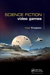 Book cover of Science Fiction Video Games by Neal Roger Tringham