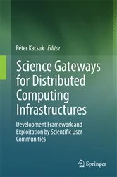 Book cover of Science Gateways for Distributed Computing Infrastructures by Péter Kacsuk