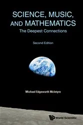 Book cover of Science, Music, And Mathematics: The Deepest Connections (Second Edition) by Michael Edgeworth Mcintyre