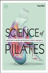 Book cover of Science of Pilates by Tracy Ward