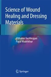 Book cover of Science of Wound Healing and Dressing Materials by Vibhakar Vachhrajani