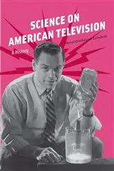 Book cover of Science on American Television by Marcel Chotkowski