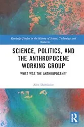 Book cover of Science, Politics, and the Anthropocene Working Group by Alex Damianos