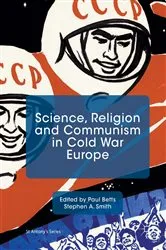 Book cover of Science, Religion and Communism in Cold War Europe by Paul Betts