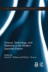 Book cover of Science, Technology, and Medicine in the Modern Japanese Empire by David G. Wittner
