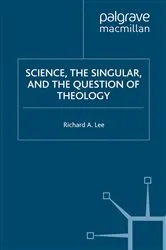 Book cover of Science, the Singular, and the Question of Theology by Kenneth A. Loparo