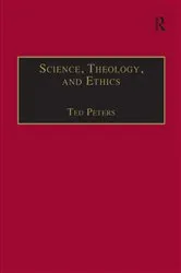 Book cover of Science, Theology, and Ethics by Ted Peters
