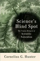 Book cover of Science's Blind Spot by Cornelius Hunter