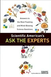 Book cover of Scientific American's Ask the Experts by Editors of Scientific American