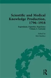 Book cover of Scientific and Medical Knowledge Production, 1796-1918 by Rob Boddice
