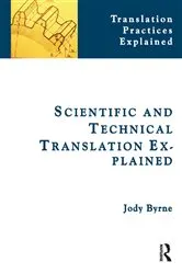 Book cover of Scientific and Technical Translation Explained by Jody Byrne