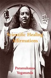 Book cover of Scientific Healing Affirmations by Paramahansa Yogananda