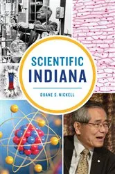 Book cover of Scientific Indiana by Duane S. Nickell
