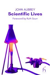 Book cover of Scientific Lives by John Aubrey
