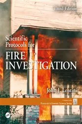 Book cover of Scientific Protocols for Fire Investigation, Third Edition (3rd ed.) by John J. Lentini