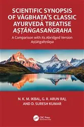 Book cover of Scientific Synopsis of Vāgbhaṭa’s Classic Ayurveda Treatise Aṣṭāṅgasaṅgraha by N. K. M. Ikbal