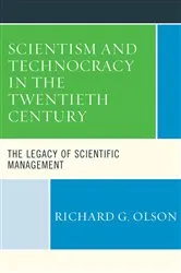 Book cover of Scientism and Technocracy in the Twentieth Century by Richard G. Olson