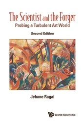 Book cover of Scientist And The Forger, The (Second Edition): Probing A Turbulent Art World by Jehane Ragai
