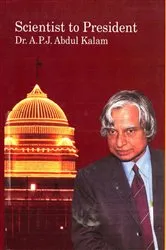 Book cover of Scientist To President: Dr. A. P. J. Abdul Kalam by Ramesh Chandra