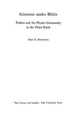 Book cover of Scientists under Hitler by Alan D. Beyerchen