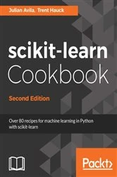 Book cover of scikit-learn Cookbook (2nd ed.) by Julian Avila
