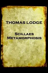 Book cover of Scillaes Metamorphosis by Thomas Lodge