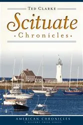 Book cover of Scituate Chronicles by Ted Clarke