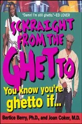 Book cover of Sckraight From The Ghetto by Bertice Berry