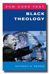 Book cover of SCM Core Text: Black Theology by Anthony G. Reddie