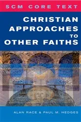 Book cover of SCM Core Text: Christian Approaches to Other Faiths by Paul Hedges