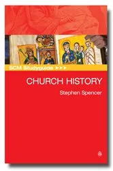 Book cover of SCM Studyguide: Church History by Stephen Spencer