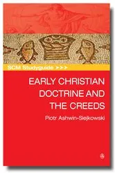 Book cover of SCM Studyguide Early Christian Doctrine and the Creeds by Piotr Ashwin-Siejkowski