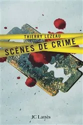 Book cover of Scènes de crime by Thierry Lezeau