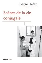 Book cover of Scènes de la vie conjugale by Serge Hefez
