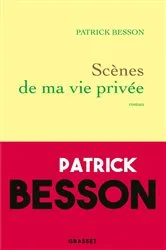Book cover of Scènes de ma vie privée by Patrick Besson
