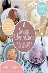 Book cover of Scoop Adventures: The Best Ice Cream of the 50 States by Lindsay Clendaniel