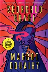 Book cover of Scorched Grace by Margot Douaihy