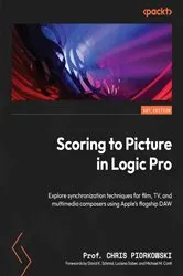 Book cover of Scoring to Picture in Logic Pro by Prof. Chris Piorkowski