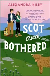Book cover of Scot and Bothered by Alexandra Kiley