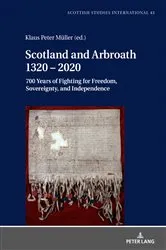 Book cover of Scotland and Arbroath 1320 – 2020 by Klaus Peter Müller