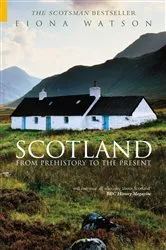 Book cover of Scotland from Pre-History to the Present by Fiona Watson