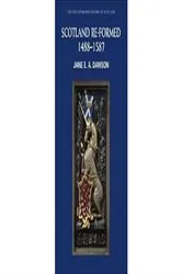 Book cover of Scotland Re-formed, 1488-1587 by Jane Dawson