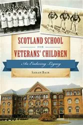 Book cover of Scotland School for Veterans' Children by Sarah Bair