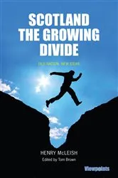 Book cover of Scotland the Growing Divide by Henry McLeish