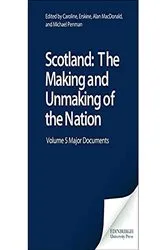 Book cover of Scotland: The Making and Unmaking of the Nation: Volume 5 by Caroline Erskine